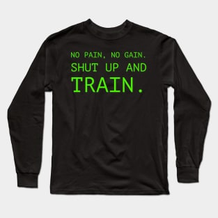 No Pain No Gain Long Sleeve T-Shirt